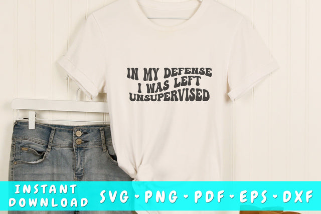 In my defense I was left unsupervised SVG, Funny quote wavy SVG SVG HappyDesignStudio 