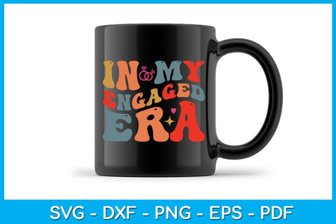 In My Engaged Era SVG PNG PDF Cut File SVG Creativedesigntee 