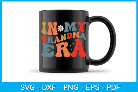 In My Grandma Era SVG PNG PDF Cut File SVG Creativedesigntee 