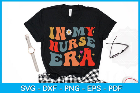 In My Nurse Era SVG PNG PDF Cut File SVG Creativedesigntee 