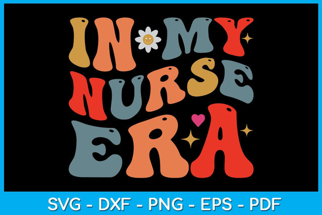 In My Nurse Era SVG PNG PDF Cut File SVG Creativedesigntee 