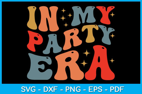 In My Party Era SVG PNG PDF Cut File SVG Creativedesigntee 