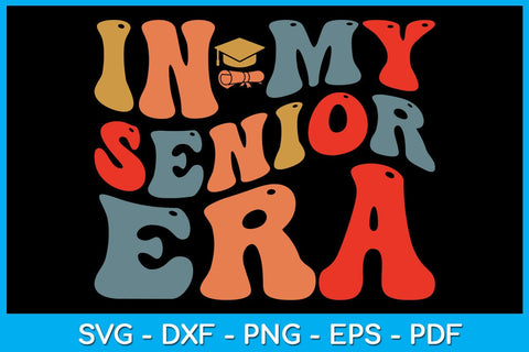 In My Senior Era SVG PNG PDF Cut File SVG Creativedesigntee 