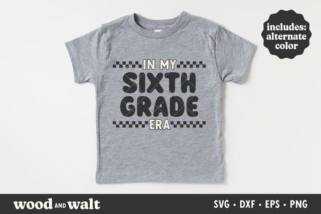 In My Sixth Grade Era SVG | Retro Back To School SVG SVG Wood And Walt 