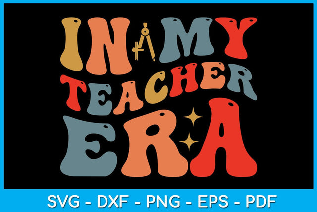 In My Teacher Era SVG PNG PDF Cut File SVG Creativedesigntee 