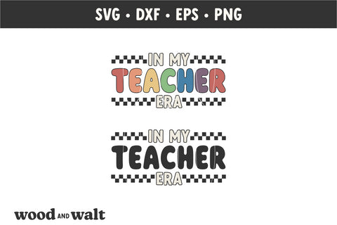 In My Teacher Era SVG | Teachers Back To School SVG SVG Wood And Walt 