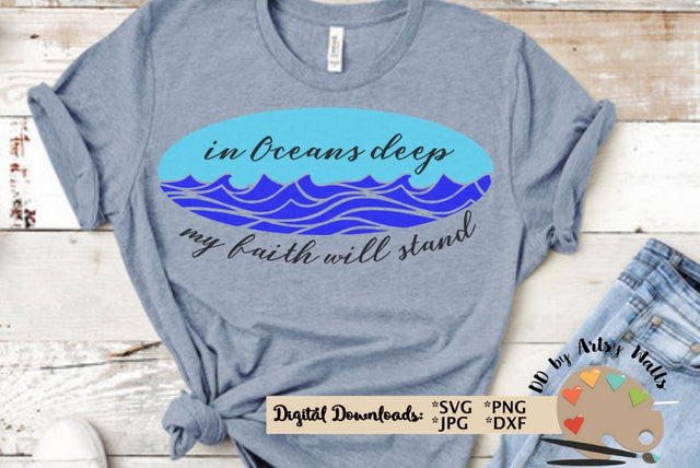In oceans deep my faith will stand - Oceans by Hillsong United song lyrics svg dxf - beach shirt svg SVG The Artsy Spot 