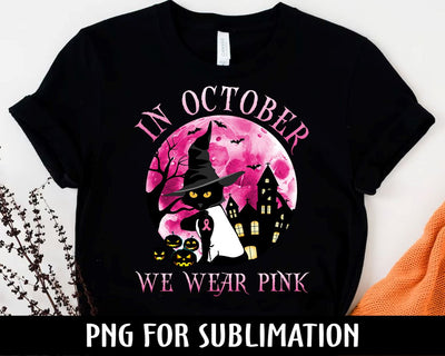 In October We Wear Pink Black Cat, Breast Cancer Awareness, Breast Cancer Png, Cat Png, Pink Rippon, Gift For Mom, Halloween Png,Sublimation Sublimation BouDesign 