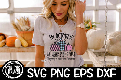 IN OCTOBER WE WEAR PINK & BLUE SVG Pumpkin- Infant Loss SVG PNG EPS DXF SVG On the Beach Boutique 
