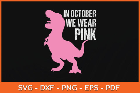 In October We Wear Pink Breast Cancer Awareness Kids Boys Svg Design SVG artprintfile 