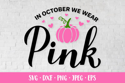 In October we wear pink. Breast cancer awareness month SVG SVG LaBelezoka 