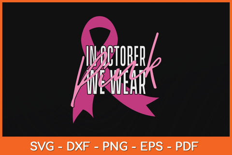 In October We Wear Pink Breast Cancer Awareness Svg Design SVG artprintfile 