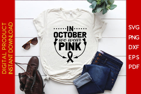 In October We Wear Pink Breast Cancer Awareness SVG PNG PDF Cut File SVG Creativedesigntee 