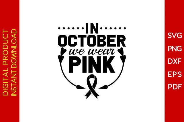 In October We Wear Pink Breast Cancer Awareness SVG PNG PDF Cut File SVG Creativedesigntee 