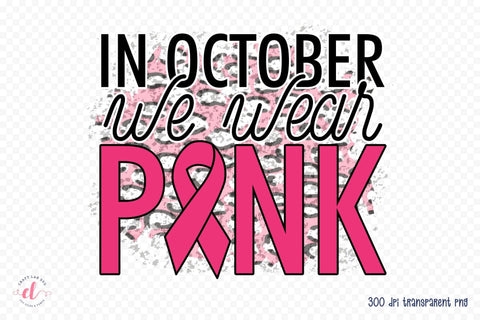In October We Wear Pink | Breast Cancer PNG Sublimation CraftLabSVG 
