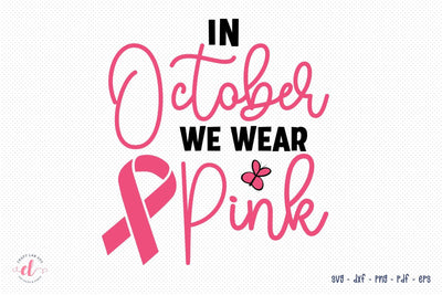In October We Wear Pink, Breast Cancer SVG SVG CraftLabSVG 