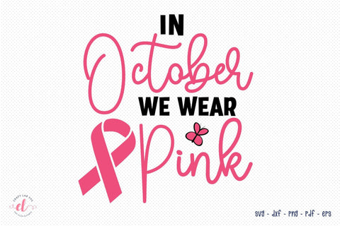 In October We Wear Pink, Breast Cancer SVG SVG CraftLabSVG 