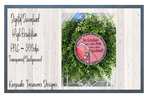 In October We Wear Pink, Breast Cancer, Wreath Attachment, PNG Sublimation Design Sublimation Keepsake Treasures Designs LLC. 