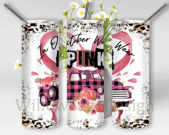 In October We Wear Pink Design Tumbler, Pink Ribon Trucks 20oz Skinny Tumbler, Breast Cancer Awareness Tumbler Png, Leopard Tumbler Wrap, Digital Download Sublimation WillowSageDesign 