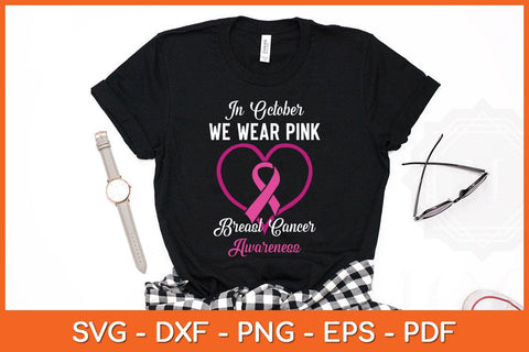 In October We Wear Pink Heart Breast Cancer Awareness Svg Design SVG artprintfile 
