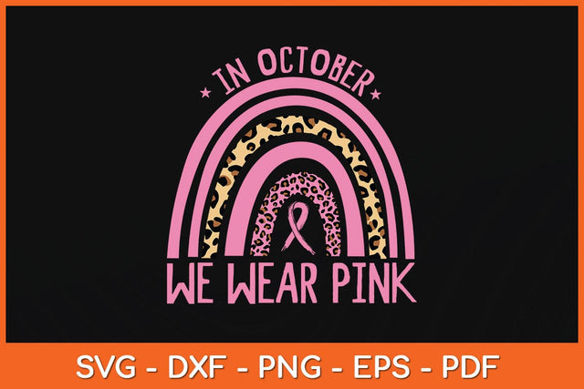 In October We Wear Pink Leopard Breast Cancer Awareness Svg Design SVG artprintfile 