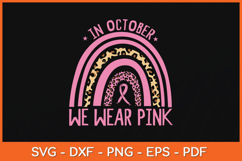 In October We Wear Pink Leopard Breast Cancer Awareness Svg Design SVG artprintfile 