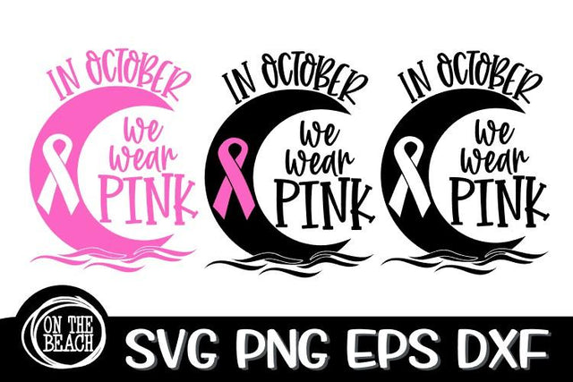 In October - We Wear Pink - Moon - SVG PNG DXF EPS SVG On the Beach Boutique 