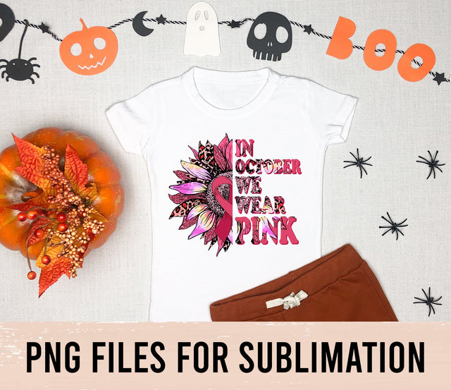 In October we wear Pink PNG, Breast Cancer Awareness Png, Sunflower, Breast Cancer Png, Sublimation Design Downloads SVG BOO-design 