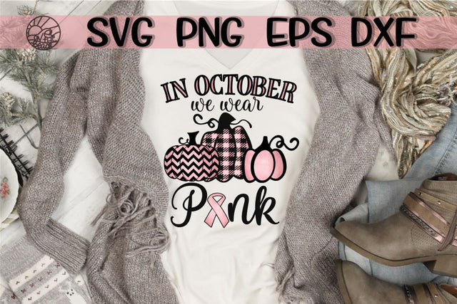 In October We Wear Pink - Pumpkins - SVG - DXF - EPS - PNG SVG On the Beach Boutique 