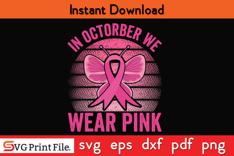 In October We Wear Pink Rainbow Breast Cancer Awareness SVG PNG Silhouette Cut File SVG SVG Print File 