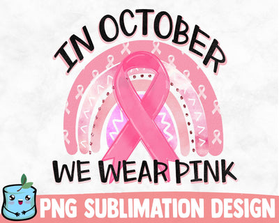 In October We Wear Pink Sublimation Design SVG MintyMarshmallows 