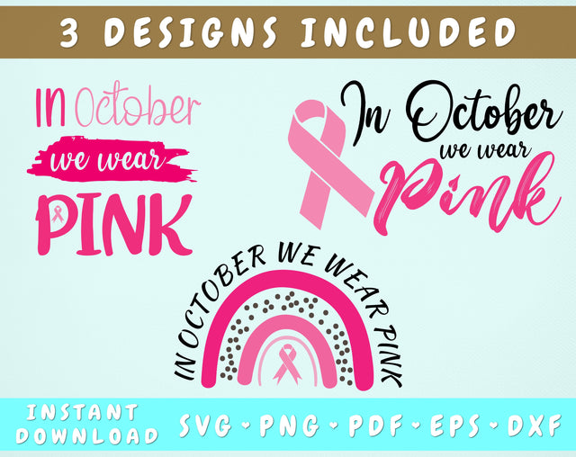 In October We Wear Pink SVG - 3 Designs SVG HappyDesignStudio 