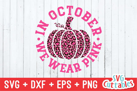 In October We Wear Pink svg - Breast Cancer Awareness - svg - dxf - eps - png - Cut File - Silhouette - Cricut - Digital Download SVG Svg Cuttables 