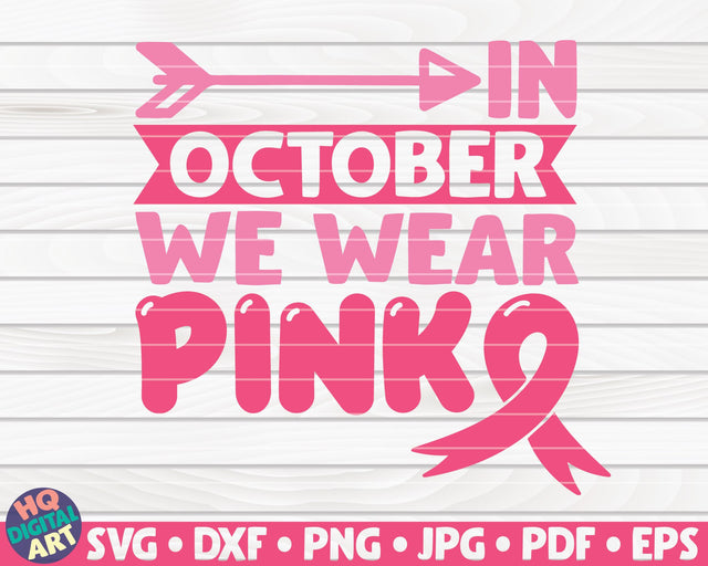 In October we wear pink SVG | Cancer awareness quote SVG HQDigitalArt 