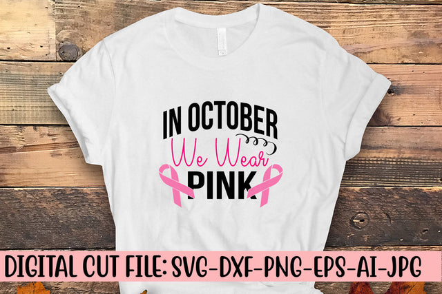 In October We Wear Pink SVG Cut File SVG Syaman 