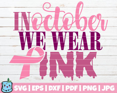 In October We Wear Pink SVG MintyMarshmallows 