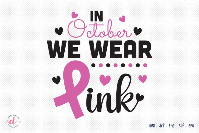 In October We Wear Pink SVG SVG CraftLabSVG 