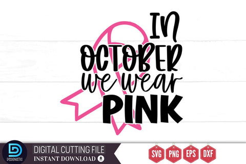 In october we wear pink SVG SVG DESIGNISTIC 