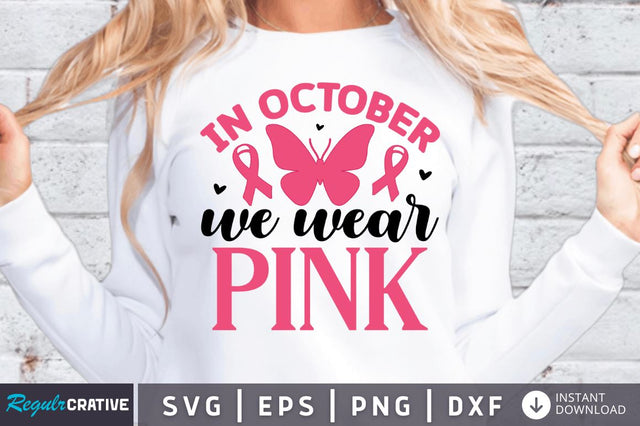 In october we wear pink SVG SVG Regulrcrative 