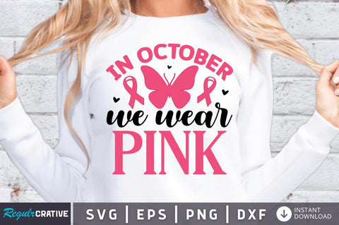 In october we wear pink SVG SVG Regulrcrative 