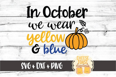 In October We Wear Yellow and Blue - Down Syndrome Awareness SVG PNG DXF Cut Files SVG Cheese Toast Digitals 