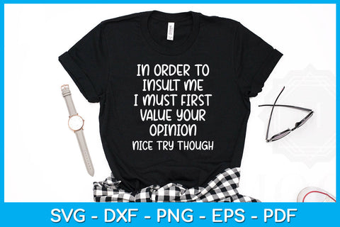 In Order To Insult Me Joke Sarcastic SVG PNG PDF Cut File SVG Creativedesigntee 