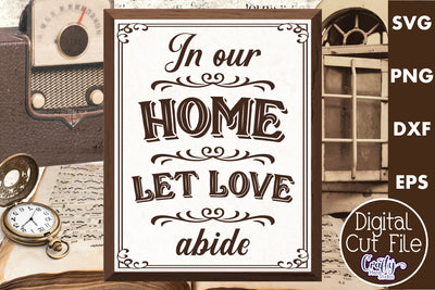 In Our Home Let Love Abide Svg SVG Crafty Mama Studios 