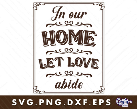 In Our Home Let Love Abide Svg SVG Crafty Mama Studios 