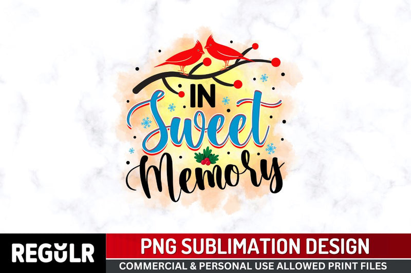 In sweet memory Sublimation PNG, Sublimation Christmas Cardinal Design Sublimation Regulrcrative 