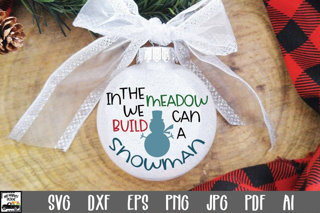 In The Meadow We Can Build A Snowman SVG Cut File - Christmas SVG SVG Old Market 