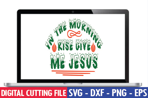 In the morning rise give me Jesus SVG SVG thesvgfactory 