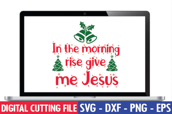 In the morning rise give me Jesus SVG SVG thesvgfactory 