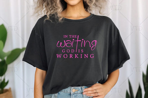 In the Waiting, God is Working Svg Png Files, Christian Svg, Religious Svg, Motivational Inspirational Quotes Sayings Svg, Bible Verse Svg, Faith Svg SVG DesignDestine 