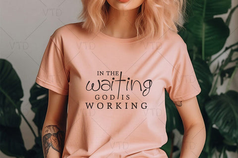 In the Waiting, God is Working Svg Png Files, Christian Svg, Religious Svg, Motivational Inspirational Quotes Sayings Svg, Bible Verse Svg, Faith Svg SVG DesignDestine 